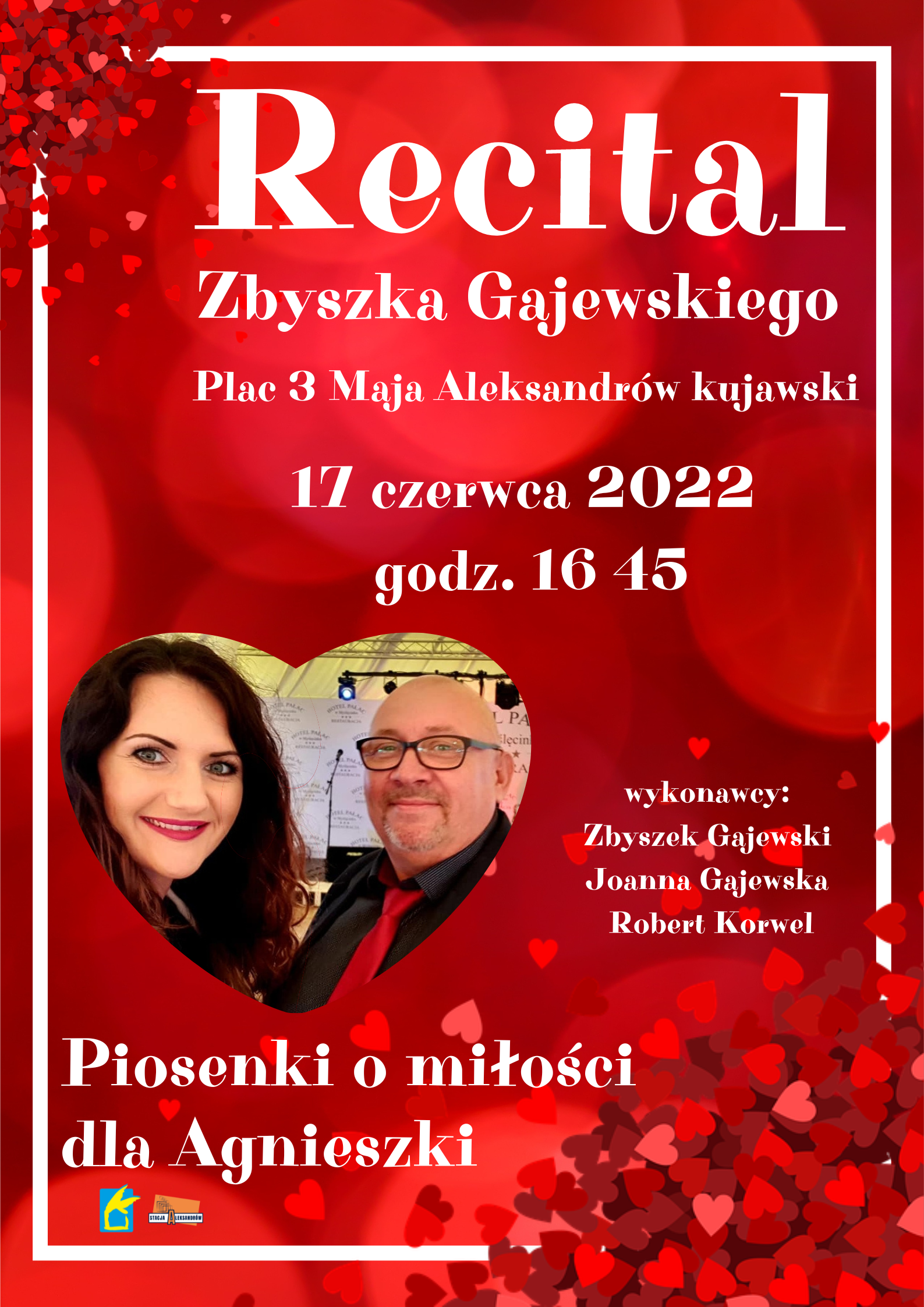 recital Zbyszka Gajewskiego plac 3 maja Aleksandrw kujawski 17 czerwca 2022 godz 16 45 wykonawcy Zbyszek Gajewski Joanna Gajewska Robert Korwel